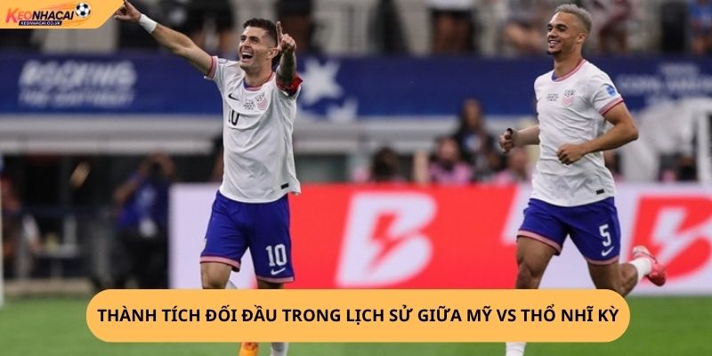Nhận định, soi kèo Mỹ vs Thổ Nhĩ Kỳ