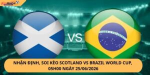 Nhận Định, Soi Kèo Scotland vs Brazil